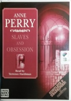 Slaves and Obsession written by Anne Perry performed by Terrence Hardiman on Cassette (Unabridged)